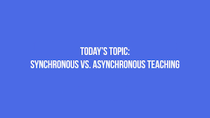 blue title card with topic of asynchronous and synchronous teaching